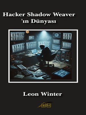 cover image of Hacker Shadow Weaver'ın Dünyası
